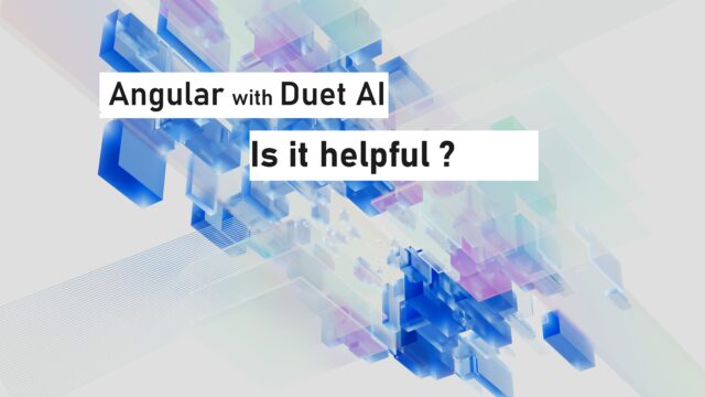 Angular 17 + Duet AI - Test Drive - Help developers to quickly deliver Apps